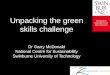 Text line Unpacking the green skills challenge Dr Garry McDonald National Centre for Sustainability Swinburne University of Technology
