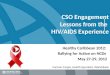 CSO Engagement Lessons from the HIV/AIDS Experience Carmen Carpio, Health Specialist, World Bank Healthy Caribbean 2012: Rallying for Action on NCDs May