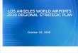 LOS ANGELES WORLD AIRPORTS 2010 REGIONAL STRATEGIC PLAN October 19, 2009