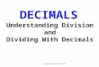 Copyright©amberpasillas2010 DECIMALS Understanding Division and Dividing With Decimals