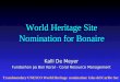 World Heritage Site Nomination for Bonaire Kalli De Meyer Fundashon pa Bon Koral – Coral Resource Management Transboundary UNESCO World Heritage nomination: