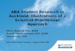 ABA Student Research in Auckland: Illustrations of a Scientist-Practitioner Approach Oliver Mudford, PhD, BCBA Angela Arnold-Saritepe, PhD, BCBA Dennis