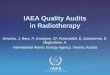 IAEA Quality Audits in Radiotherapy Izewska, J; Bera, P; Azangwe, G*; Rosenblatt, E; Zubizarreta, E; Meghzifene, A International Atomic Energy Agency,