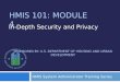 SPONSORED BY: U.S. DEPARTMENT OF HOUSING AND URBAN DEVELOPMENT HMIS System Administrator Training Series HMIS 101: MODULE 4 In-Depth Security and Privacy