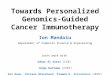 Towards Personalized Genomics-Guided Cancer Immunotherapy Ion Mandoiu Department of Computer Science & Engineering Joint work with Sahar Al Seesi (CSE)