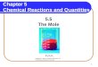 1 Chapter 5 Chemical Reactions and Quantities 5.5 The Mole Copyright © 2005 by Pearson Education, Inc. Publishing as Benjamin Cummings