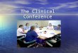 The Clinical Conference. Compiled by: Donna Cooke RN BSN Dorothy Dooley BN RN, IBCLC Patricia Meyer RN BSN