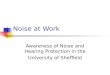 Noise at Work Awareness of Noise and Hearing Protection in the University of Sheffield