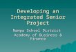 Developing an Integrated Senior Project Nampa School District Academy of Business & Finance