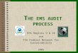 T HE EMS AUDIT PROCESS EPA Regions 9 & 10 and The Federal Network for Sustainability 2005