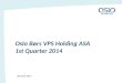 Oslo Børs VPS Holding ASA 1st Quarter 2014 30 April 2014