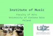 Institute of Music Faculty of Arts University of Zielona Góra Poland