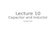 Lecture 10 Capacitor and Inductor Hung-yi Lee. Outline Capacitor (Chapter 5.1) Inductor (Chapter 5.2) Comparison of Capacitor and Inductor Superposition