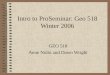 Intro to ProSeminar: Geo 518 Winter 2006 GEO 518 Anne Nolin and Dawn Wright