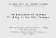 The Evolution of Systems Thinking in the 20th Century 100 th Birthday Anniversary of Ludwig von Bertalanffy Technical University of Vienna, 2. Nov. 2001