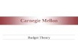Carnegie Mellon Budget Theory. Carnegie Mellon 2 Two Questions 1.Why Do We Budget and Forecast? 1.Budget and Forecast Timeline 2.How Do We Budget and