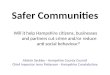 Safer Communities Will it help Hampshire citizens, businesses and partners cut crime and/or reduce anti social behaviour? Alistair Sackley - Hampshire