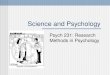Science and Psychology Psych 231: Research Methods in Psychology