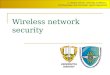Wireless network security Lt. Robert Drmola, University of defence, Communication and information system department