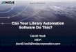 Space Missions Can Your Library Automation Software Do This? David Hook MDA david.hook@mdacorporation.com