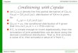 Copulas Univariate Functions Gary G Venter Conditioning with Copulas nLet C 1 (u,v) denote the first partial derivative of C(u,v). F(x,y) = C(F X (x),F