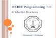 ICS103: Programming in C 4: Selection Structures Muhamed F. Mudawar