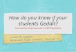 Laura Ringwood Westlake High School, Austin TX How do you know if your students Geddit? Formative Assessment in AP Statistics