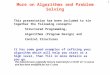 1 More on Algorithms and Problem Solving This presentation has been included to tie together the following concepts: Structured Programming, Algorithms