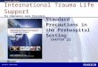 International Trauma Life Support for Emergency Care Providers CHAPTER seventh edition Standard Precautions in the Prehospital Setting 22