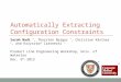 Automatically Extracting Configuration Constraints Sarah Nadi *, Thorsten Berger *, Christian Kästner +, and Krzysztof Czarnecki * Product Line Engineering