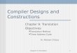 Chapter 9: Translation1 Compiler Designs and Constructions Chapter 9: Translation Objectives: Translation Method Three Address Code Dr. Mohsen Chitsaz