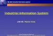 SE 464: Industrial Information systems Most Images and inform. used in these slides are SAP © Not to be used for other than educational purposes Systems