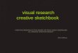 Visual research creative sketchbook “CREATIVE RESEARCH IS THE SECRET OR TRICK WHICH UNDERLINES ALL ORIGINAL CREATIVE DESIGN.” John Galliano
