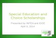 Special Education and Choice Scholarships Presented by INPEA and IDOE April 9, 2014