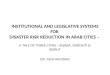 INSTITUTIONAL AND LEGISLATIVE SYSTEMS FOR DISASTER RISK REDUCTION IN ARAB CITIES – A TALE OF THREE CITIES - AQABA, DJIBOUTI & BEIRUT DR. FADI HAMDAN