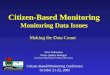Citizen-Based Monitoring Monitoring Data Issues Making the Data Count Steve Galarneau Water Quality Biologist Wisconsin Department of Natural Resources