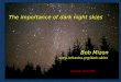 The importance of dark night skies Bob Mizon  Galloway Forest Park