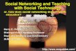 Social Networking and Teaching with Social Technology or, how does social networking impact health education? Harry E. Pence Distinguished Teaching Professor