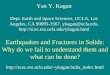 Yan Y. Kagan Dept. Earth and Space Sciences, UCLA, Los Angeles, CA 90095-1567, ykagan@ucla.edu,  Earthquakes and Fractures