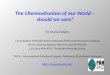 The Chemicalisation of our World – should we care? Dr Meriel Watts Co-ordinator Pesticide Action Network (PAN) Aotearoa New Zealand Senior Science Advisor