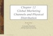 © 2005 Prentice Hall12-1 Chapter 12 Global Marketing Channels and Physical Distribution Power Point by Kristopher Blanchard North Central University