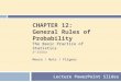 CHAPTER 12: General Rules of Probability Lecture PowerPoint Slides The Basic Practice of Statistics 6 th Edition Moore / Notz / Fligner