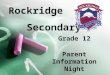 Rockridge Secondary Grade 12 Parent Information Night