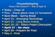 1 Housekeeping Power Point Demo?? – Thur or April 13 Today – Chap 12 Today – Chap 12 Thur – Share about chap 12 homework Thur – Share about chap 12 homework