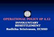 OPERATIONAL POLICY 0P 4.12 INVOLUNTARY RESETTLEMENT Radhika Srinivasan, ECSSD