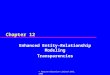 Chapter 12 Enhanced Entity-Relationship Modeling Transparencies © Pearson Education Limited 1995, 2005