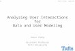 1/26Remco Chang – Dagstuhl 14 Analyzing User Interactions for Data and User Modeling Remco Chang Assistant Professor Tufts University