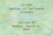 March 8, 2004CS 509 - WPI1 CS 509 Design of Software Systems Lecture #7 Monday, March 8, 2004
