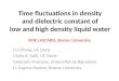 Time fluctuations in density and dielectric constant of low and high density liquid water ERIK LASCARIS, Boston University Cui Zhang, UC Davis Giulia A