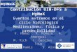 Contribución UIB-DFS a HyMeX Eventos extremos en el ciclo hidrológico Mediterráneo: física y predecibilidad V. Homar R. Romero A. Amengual M. Vich L. Garcies